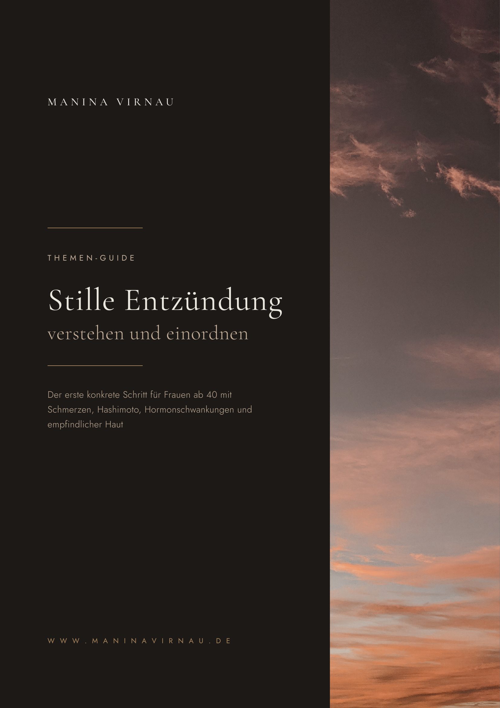 Cover des Themen-Guides „Stille Entzündung verstehen und einordnen" von Manina Virnau, für Frauen ab 40 mit Schmerzen, Hashimoto und empfindlicher Haut